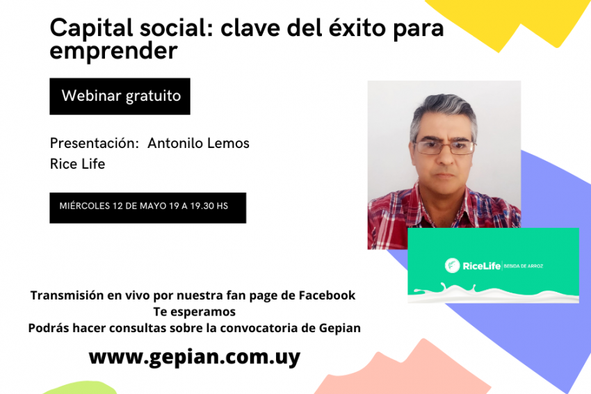Gepian invita al próximo webinar gratuito titulado Capital social: las claves del éxito para emprender. Diego Hernández, ejecutivo de Gepian, conversará en vivo con Antonio Lemos, de la empresa incubada Rice Life. 